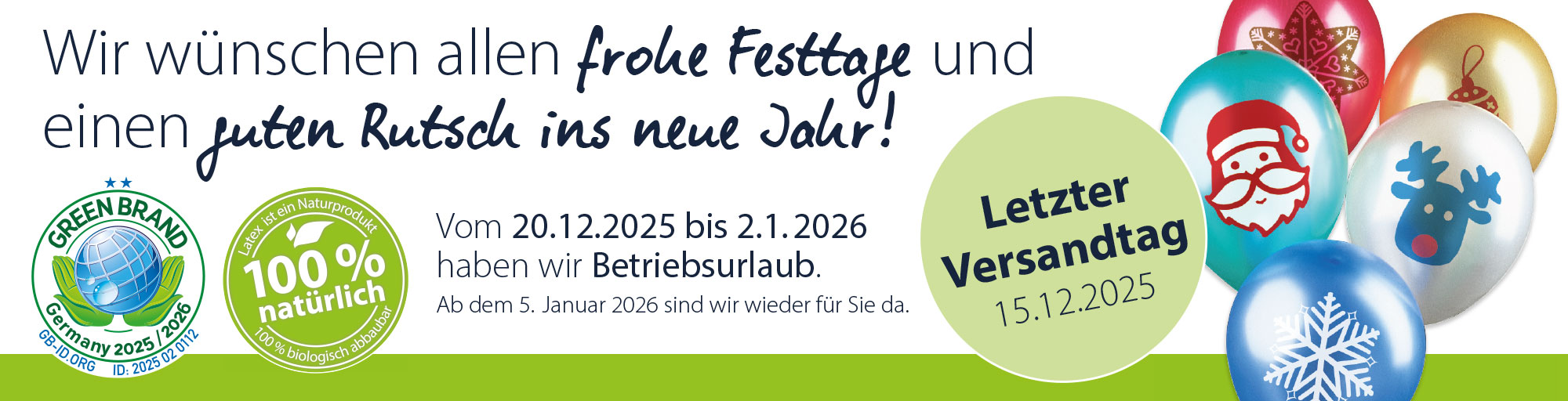 Wir wünschen Frohe Festtage! Wir haben vom 23.12.2025-02.01.2026 Betriebsferien.